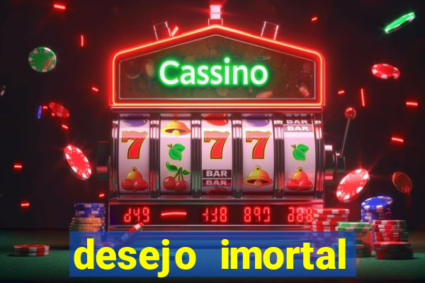 desejo imortal cifra simplificada gusttavo lima